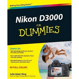 Nikon D3000 For Dummies, De Julie Adair King. Editorial John Wiley & Sons Inc, Tapa Blanda En Inglés