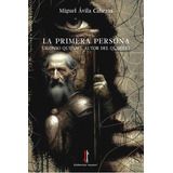 La Primera Persona, De Ávila Cabezas, Miguel. Editorial Nazari S.l., Tapa Blanda En Español