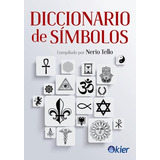 Diccionario De Simbolos / Nerio Tello