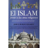 El Islam Frente A Otras Religiones/ José F. Durán V./ Lc-ia.