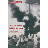 The Cult Of Art In Nazi Germany, De Eric Michaud. Editorial Stanford University Press, Tapa Blanda En Inglés