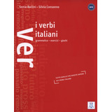 Livro - I Verbi Italiani Gramatica: I Verbi Italiani - Grammatica, Esercizi, Giochi