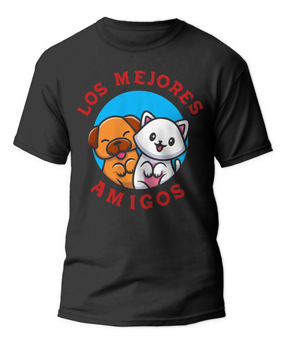 Polera Los Mejores Amigos Perro Gato Mascotas Frases Moda