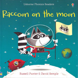 Raccoon On The Moon - Usborne Phonics Readers Kel Ediciones