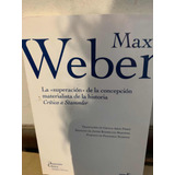 Max Weber Superación De La Concepción Materialista De La His
