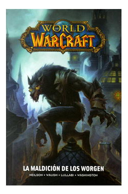 Libro Maldicion De Los Worgen World Of Warcraft 05 De Neilso