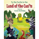 Libro Ty The Turtle In The Land Of The Can'ts - Mahardhik...