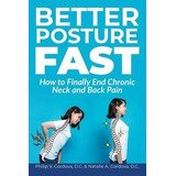 Libro Better Posture Fast : How To Finally End Chronic Ne...