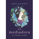 La Mediadora - Valenti Lena