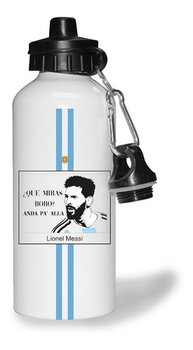 Botella De Aluminio Que Miras Bobo, Messi