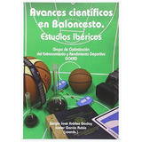 Avances Científicos En Baloncesto : Estudios Ibéricos, De Sergio José Ibáñez Godoy. Editorial Universidad De Extremadura Servicio De Publicaciones, Tapa Blanda En Español, 2016