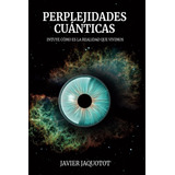 Libro Perplejidades Cuánticas: Intuye Cómo Es La Real Lcm7