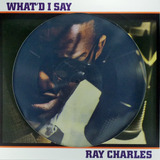 Disco Picture Lp Ray Charles - Whatd I Say - Europeu Novo