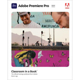 Adobe Premiere Pro Classroom In A Book (2021 Release) / Maxi