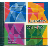 Cd. Querétaro En Vivo // Música De Raúl Muñoz