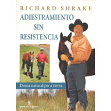 Adiestramiento Sin Resistencia . Doma Natural Pie A Tierra