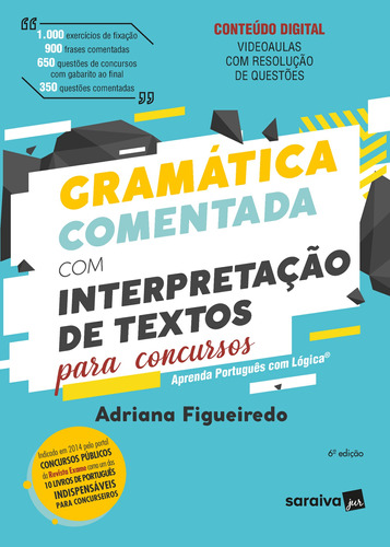 Gramática Comentada Com Interpretação De Textos Para Concursos, De Figueiredo, Adriana. Editora Saraiva Educação S. A., Capa Mole Em Português, 2021