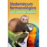 Vademécum Farmacológico Para Animales Exóticos