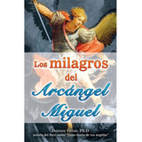 Los Milagros Del Arcángel Miguel: No Aplica, De Doreen Virtue. Serie 1, Vol. 1. Grupo Editorial Tomo, Tapa Pasta Blanda, Edición 1 En Español, 2018