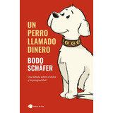 Libro Un Perro Llamado Dinero De Temas De Hoy