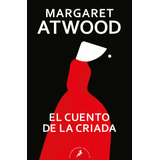El Cuento De La Criada - Atwood, Margaret
