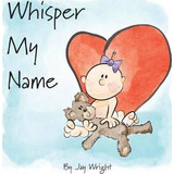 Libro Whisper My Name - Jay Wright