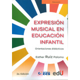 Expresión Musical En Educación Infantil. Orientaciones Didá, De Ruiz, E.. Editorial Edi U, Tapa Blanda, Edición Edi U En Español, 2021