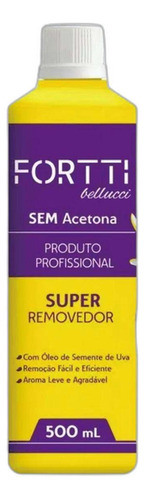 Super Removedor De Esmalte Sem Acetona Fortti 500ml