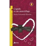 Cupido Es Un Murcielago - Torre De Papel Amarilla Norma