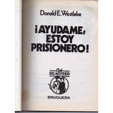 Ayúdame, Estoy Prisionero - Donald Westlake 