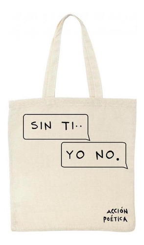 Bolsa Tote Acción Poética Sin Ti Yo No Od77044 Color Beige Diseño De La Tela Liso