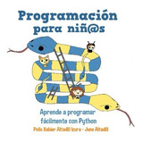 Programación Para Niños: Aprende Python Fácil (edición