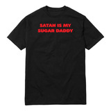 Remera Satan Is My Suggar Daddy