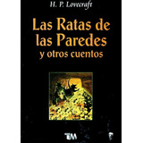 Ratas De Las Paredes Y Otros Cuentos, Las, De H.p. Lovecraft. Editorial Tomo, Tapa Blanda En Español, 2006