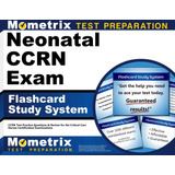 Libro: Neonatal Ccrn Exam Flashcard Study System: Ccrn Test