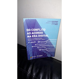 Livro Do Conflito Ao Acordo Na Era Digital : 2a. Edição 2016