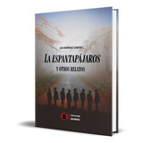 La Espantapájaros Y Otros Relatos, De Luis Rodríguez Sánchez. Editorial Ediciones Camelot Srl, Tapa Blanda En Español, 2020