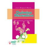 Química Recreativa, De Luis Miguel Mora