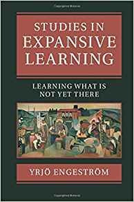 Studies In Expansive Learning Learning What Is Not Yet There