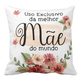 Almofada Decorativa Uso Exclusivo Mãe- Dia Das Mães