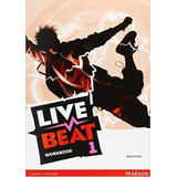 Live Beat 1 - Workbook, De Fricker, Rod. Editorial Pearson, Tapa Blanda En Inglés Internacional, 2015