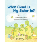 Libro What Cloud Is My Sister In?: A Children's Book Abou...