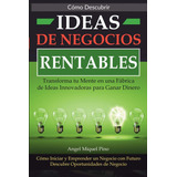 Libro: Cómo Descubrir Ideas De Negocios Rentables.