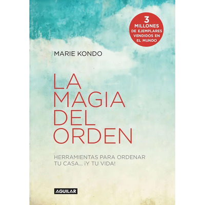 Kondo. La Mágia Del Orden. Herramientas Para Ordenar Tu Casa