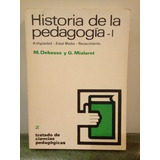 Historia De La Pedagogía I, De M. Debesse Y G. Mialaret