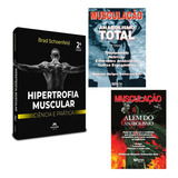 Livro: Hipertrofia Muscular - Ciência E Prática - Brad Schoenfeld + Musculação: Anabolismo Total + Musculação: Além Do Anabolismo- Waldemar Guimarães