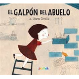 Galpon Del Abuelo, El, De Cinetto, Liliana. , Tapa Encuadernación En Tapa Blanda O Rústica En Español