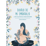 Diario De Mi Embarazo Y De Los Primeros Meses Del, De Chiara Pastorini. Editorial Zenith, Tapa Blanda En Español