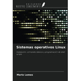 Libro: Sistemas Operativos Linux: Instalación, Comandos Y De