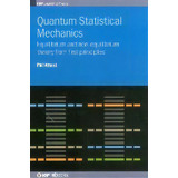 Quantum Statistical Mechanics : Equilibrium And Non-equilibrium Theory From First Principles, De Phil Attard. Editorial Institute Of Physics Publishing, Tapa Dura En Inglés